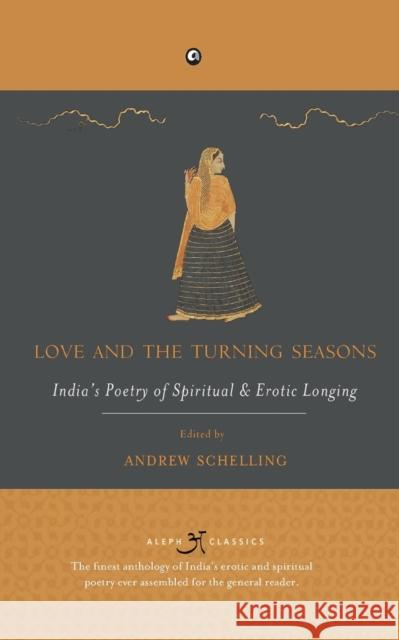 Love and the Turning Seasons Andrew Schelling 9789386021953 Aleph Book Company - książka