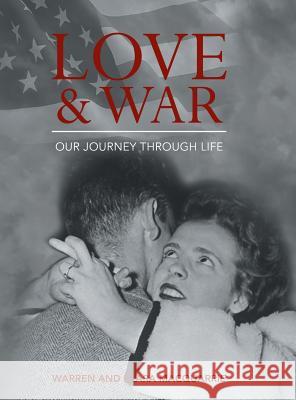 Love and War: Our Journey Through Life Warren MacQuarrie, Clara MacQuarrie 9781546249788 Authorhouse - książka