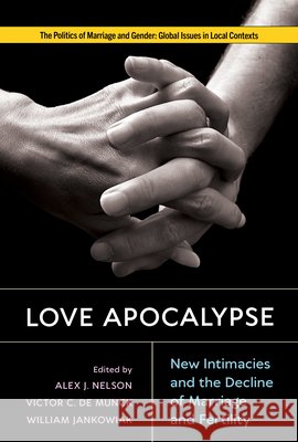 Love Apocalypse: New Intimacies and the Decline of Marriage and Fertility  9781978847675 Rutgers University Press - książka