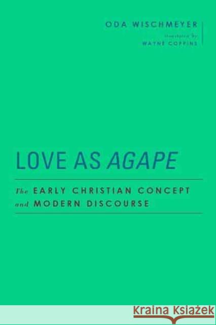 Love as Agape: The Early Christian Concept and Modern Discourse Oda Wischmeyer 9783161609084 Mohr Siebeck - książka