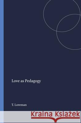 Love as Pedagogy Tim Loreman 9789460914829 Sense Publishers - książka