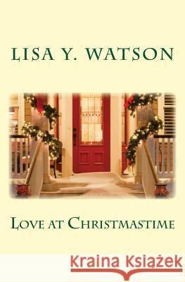 Love at Christmastime Lisa y. Watson 9781493516216 Createspace - książka