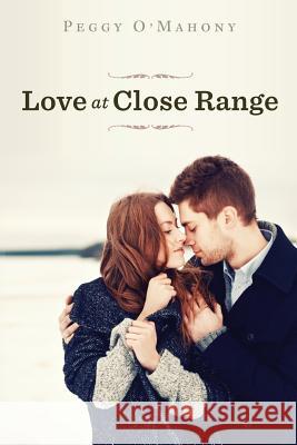 Love at Close Range Peggy O'Mahony 9781541106727 Createspace Independent Publishing Platform - książka