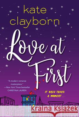 Love at First: An Uplifting and Unforgettable Story of Love and Second Chances Clayborn, Kate 9781496725196 Kensington Publishing Corporation - książka