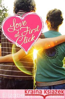 Love at First Click Elizabeth Chandler 9780061143113 Harperteen - książka