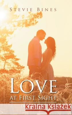 Love at First Sight: Do You Believe? Stevie Bines 9781647534325 Urlink Print & Media, LLC - książka