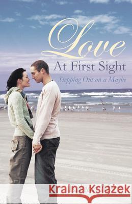 Love at First Sight: Stepping Out on a Maybe Merz, Rebecca 9781490800479 WestBow Press - książka