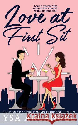 Love at First Sit Ysa Arcangel 9781539472193 Createspace Independent Publishing Platform - książka