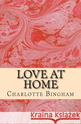 Love at Home Charlotte Bingham 9781500950743 Createspace - książka