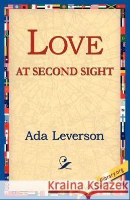 Love at Second Sight Ada Leverson 9781421811024 1st World Library - książka