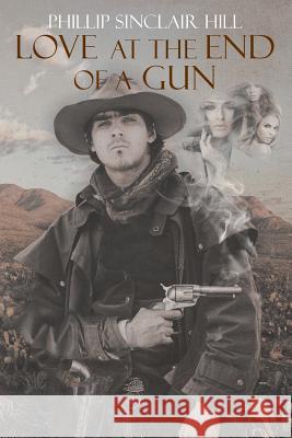 Love at the End of a Gun Phillip Sinclair Hill 9781644162620 Christian Faith - książka