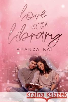 Love at the Library Amanda Kai   9798562603913 Independently Published - książka