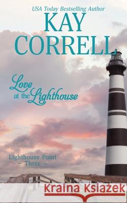 Love at the Lighthouse Kay Correll 9781944761141 Zura Lu Publishing LLC - książka