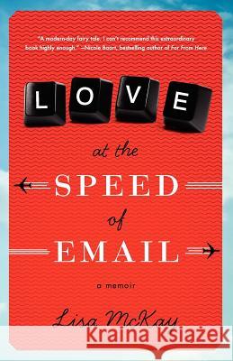 Love At The Speed Of Email McKay, Lisa 9780985480905 Karinya Publishing - książka