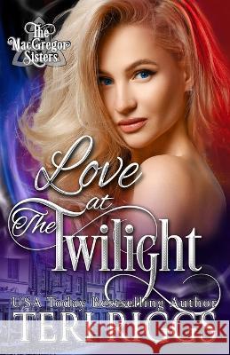Love at The Twilight Teri Riggs   9798374219890 Independently Published - książka