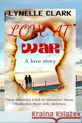 Love at War: A Love Story Magda de Korte Lynelle Clark 9781928535140 Self Publisher - książka