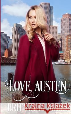Love, Austen: A Fake Relationship Romance Britney M. Mills 9781954237001 Crystal Canyon Publishing - książka