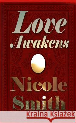 Love Awakens: Book 11 of the Sully Point Series Nicole Smith 9781540337009 Createspace Independent Publishing Platform - książka