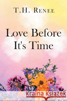 Love Before It's Time T H Renee 9781662443138 Page Publishing, Inc. - książka