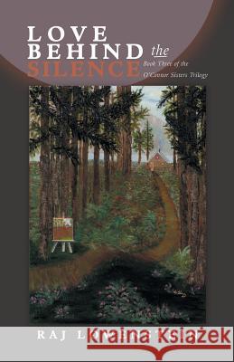 Love Behind the Silence: Book Three of the O'Connor Sisters Trilogy Raj Lowenstein 9781490792859 Trafford Publishing - książka