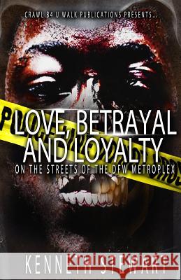 Love, Betrayal and Loyalty Kenneth Stewart 9781508772941 Createspace - książka