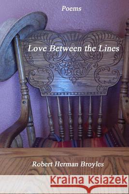 Love Between the Lines Robert Herman Broyles 9781979738583 Createspace Independent Publishing Platform - książka