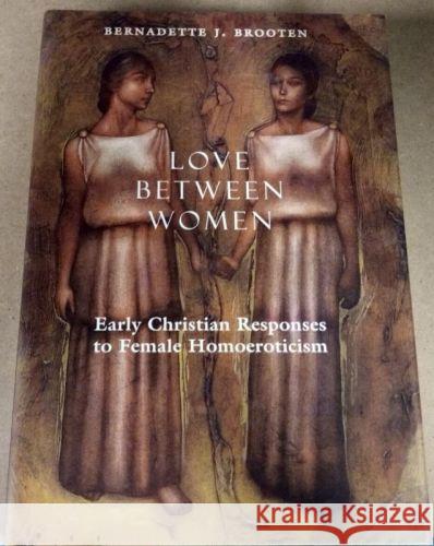 Love Between Women: Early Christian Responses to Female Homoeroticism - stan bdb 9780226075914 Bernadette J. Brooten A780226075914 University of Chicago Press - książka