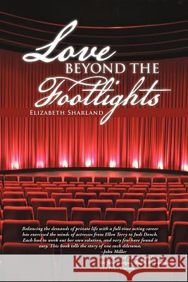 Love Beyond the Footlights Elizabeth Sharland 9781475923124 iUniverse.com - książka
