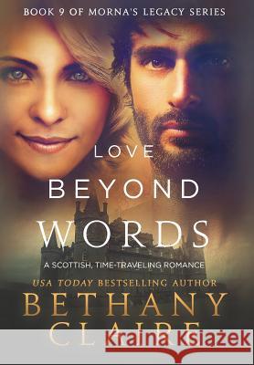 Love Beyond Words: A Scottish, Time Travel Romance Bethany Claire 9781947731530 Bethany Claire Books, LLC - książka