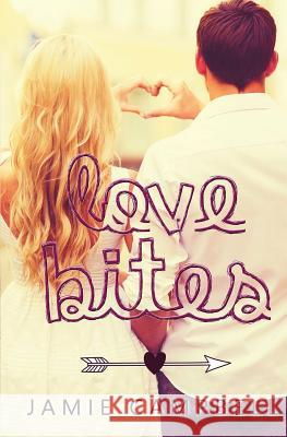 Love Bites: A Short Story Romance Collection Jamie Campbell 9781542735797 Createspace Independent Publishing Platform - książka