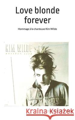 Love blonde forever: Hommage à la chanteuse Kim Wilde Joanne Autumn 9781792654688 Independently Published - książka