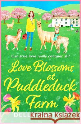 Love Blossoms at Puddleduck Farm: An uplifting romantic read from Della Galton Della Galton 9781802809152 Boldwood Books Ltd - książka