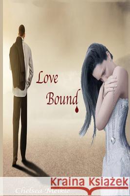 Love Bound Chelsea Meikle 9781511636759 Createspace - książka