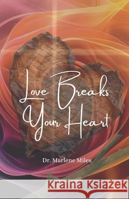 Love Breaks Your Heart Marlene Miles 9781963164862 Freshwater Press - książka