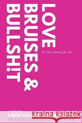 Love, Bruises & Bullsh!t Sheree Schonian Yasmin Walter 9780645255881 Kmd Books - książka