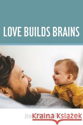 Love Builds Brains Jean M. Clinton 9780981014968 Tall Pine Press - książka