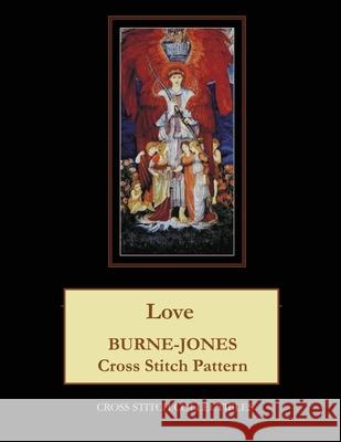 Love: Burne-Jones Cross Stitch Pattern Kathleen George Cross Stitch Collectibles 9781099907838 Independently Published - książka