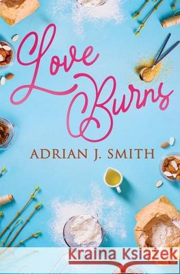 Love Burns Adrian J. Smith 9781839437243 Pride & Company - książka