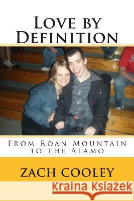 Love by Definition: From Roan Mountain to the Alamo Zach Cooley 9781497432581 Createspace - książka