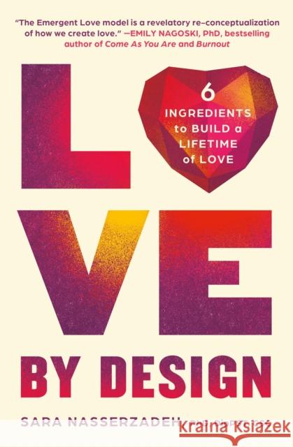 Love by Design: 6 Ingredients to Build a Lifetime of Love Sara Nasserzadeh 9781538742921 Balance - książka