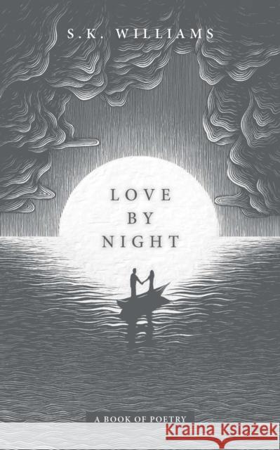 Love by Night: A Book of Poetry SK Williams 9781524861193 Andrews McMeel Publishing - książka