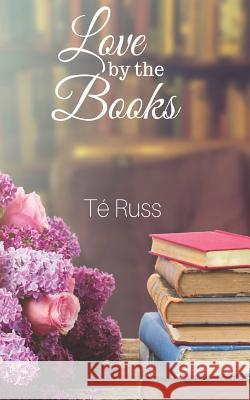 Love by the Books Te Russ 9781798961919 Independently Published - książka
