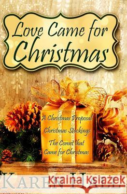 Love Came For Christmas Hall, Karen 9781484955673 Createspace - książka