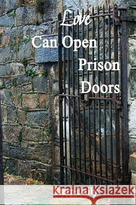 Love Can Open Prison Doors Starr Daily Dr Victor Paul Wierwille 9781500625214 Createspace - książka