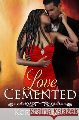 Love Cemented Kortni Renea Taria Reed Elizabeth N. Love 9781977559319 Createspace Independent Publishing Platform - książka