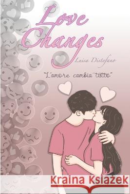 Love Changes Luisa DiStefano   9798377405481 Independently Published - książka