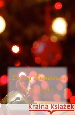 Love Christmas: God Light Marcia Batiste Smith Wilson 9781499128840 Createspace - książka
