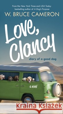 Love, Clancy: Diary of a Good Dog W. Bruce Cameron 9781250163530 Forge - książka