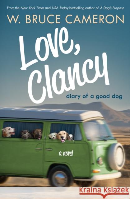 Love, Clancy: Diary of a Good Dog W. Bruce Cameron 9781250163547 Tor Publishing Group - książka