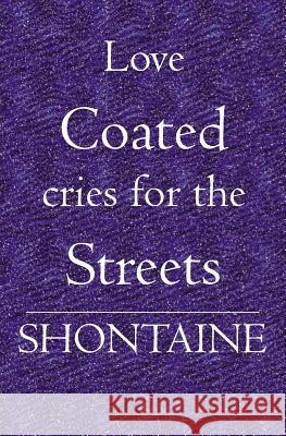 love coated cries for the streets Shontaine Ayers 9781591098980 Booksurge Publishing - książka